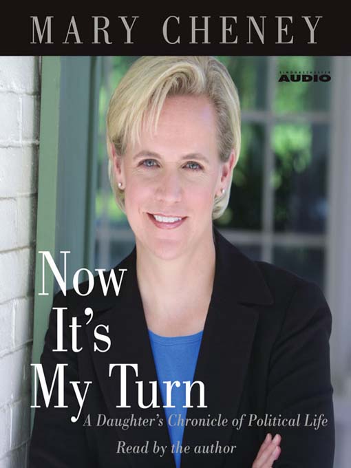 Title details for Now It's My Turn by Mary Cheney - Available